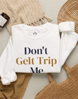Don't Gelt Trip Me Sweatshirt - Shop Israel