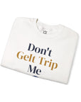 Don't Gelt Trip Me Sweatshirt - Shop Israel