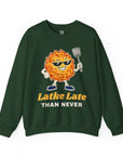 Latke Late Than Never Sweatshirt - Shop Israel