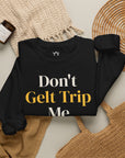 Don't Gelt Trip Me Sweatshirt - Shop Israel