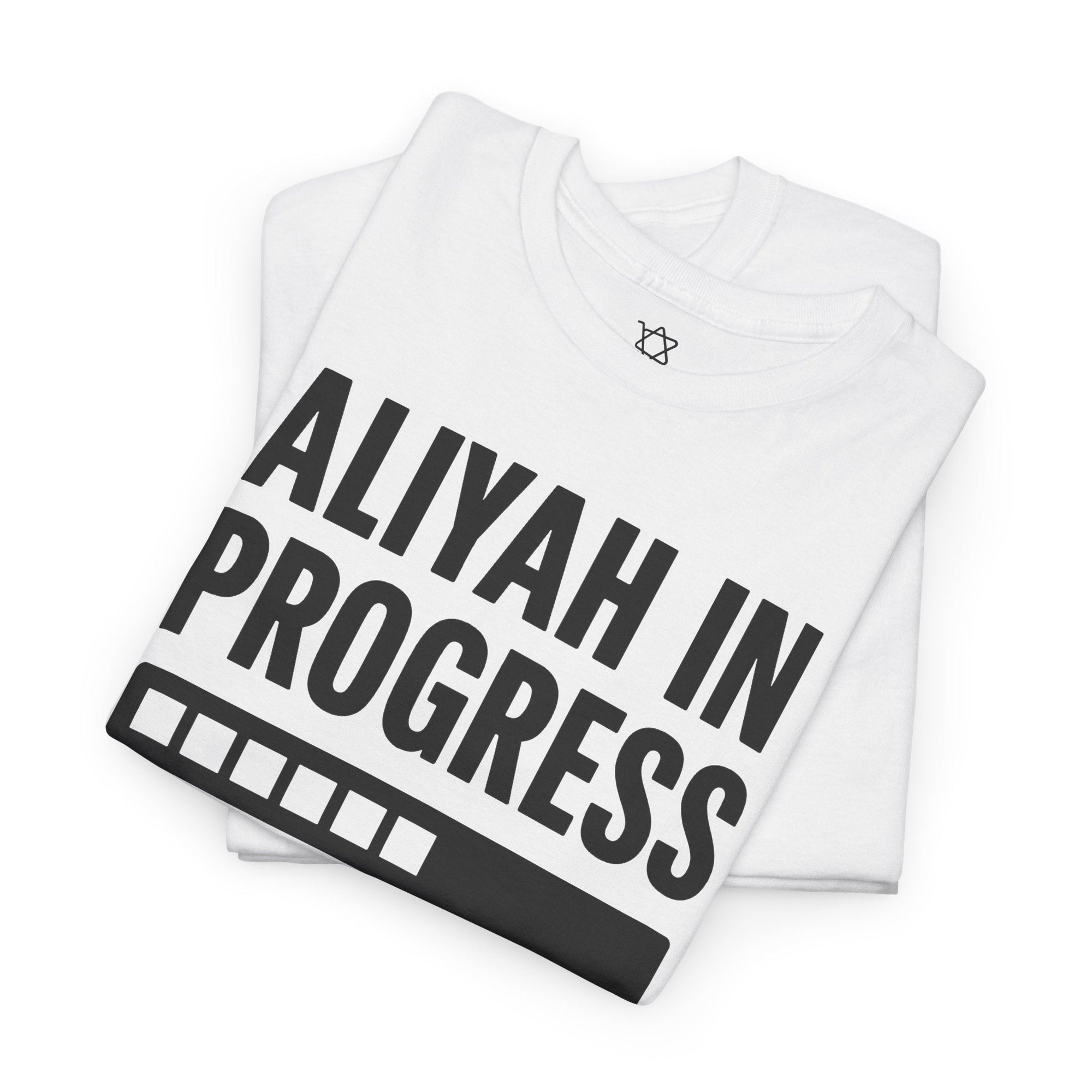 Aliyah In Progress T-Shirt - Shop Israel