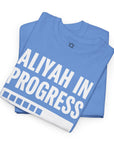 Aliyah In Progress T-Shirt - Shop Israel