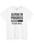 Aliyah In Progress T-Shirt - Shop Israel