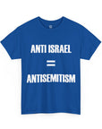 Anti - Israel Equals Antisemitism T - Shirt - Shop Israel