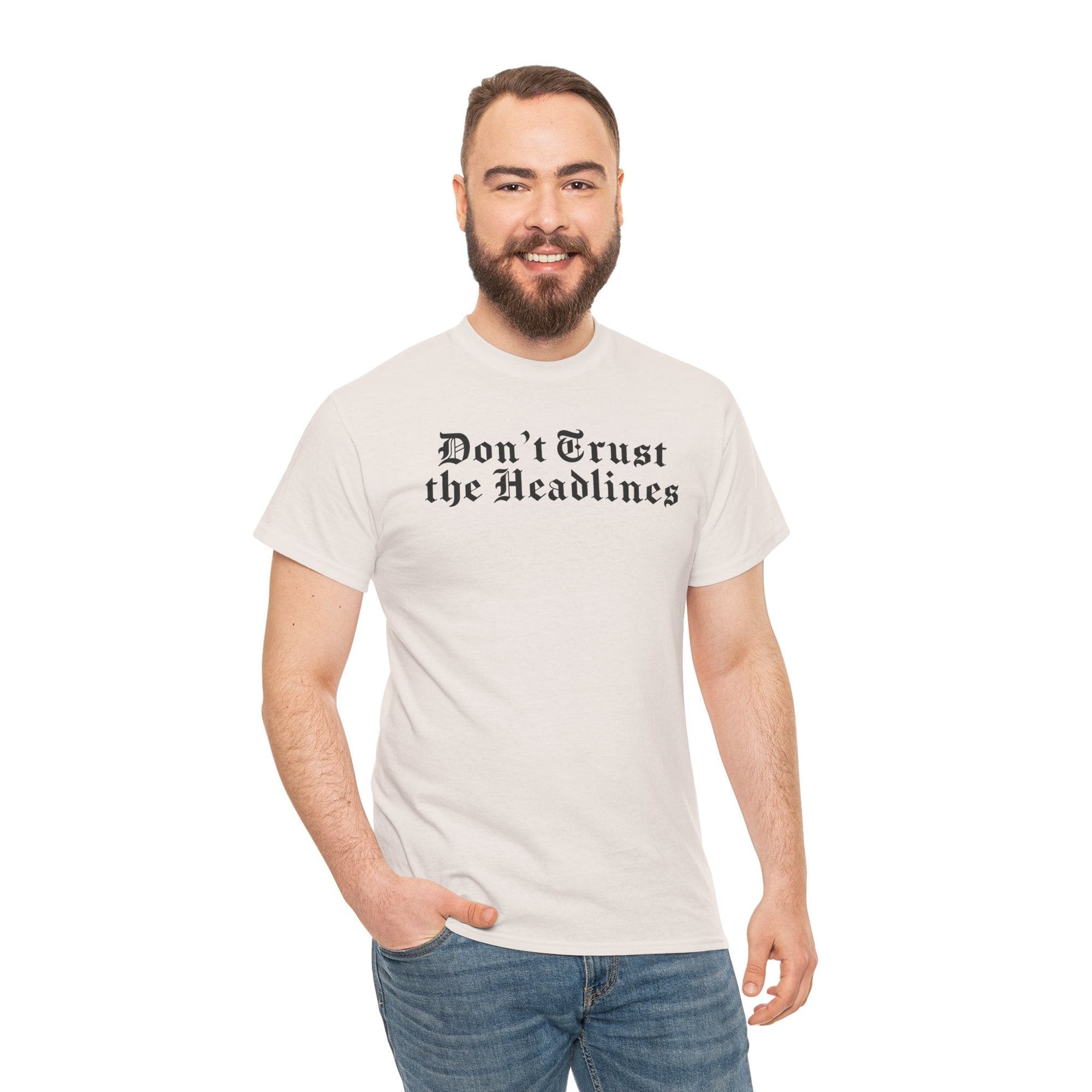 Don't Trust the Headlines T-Shirt - Shop Israel