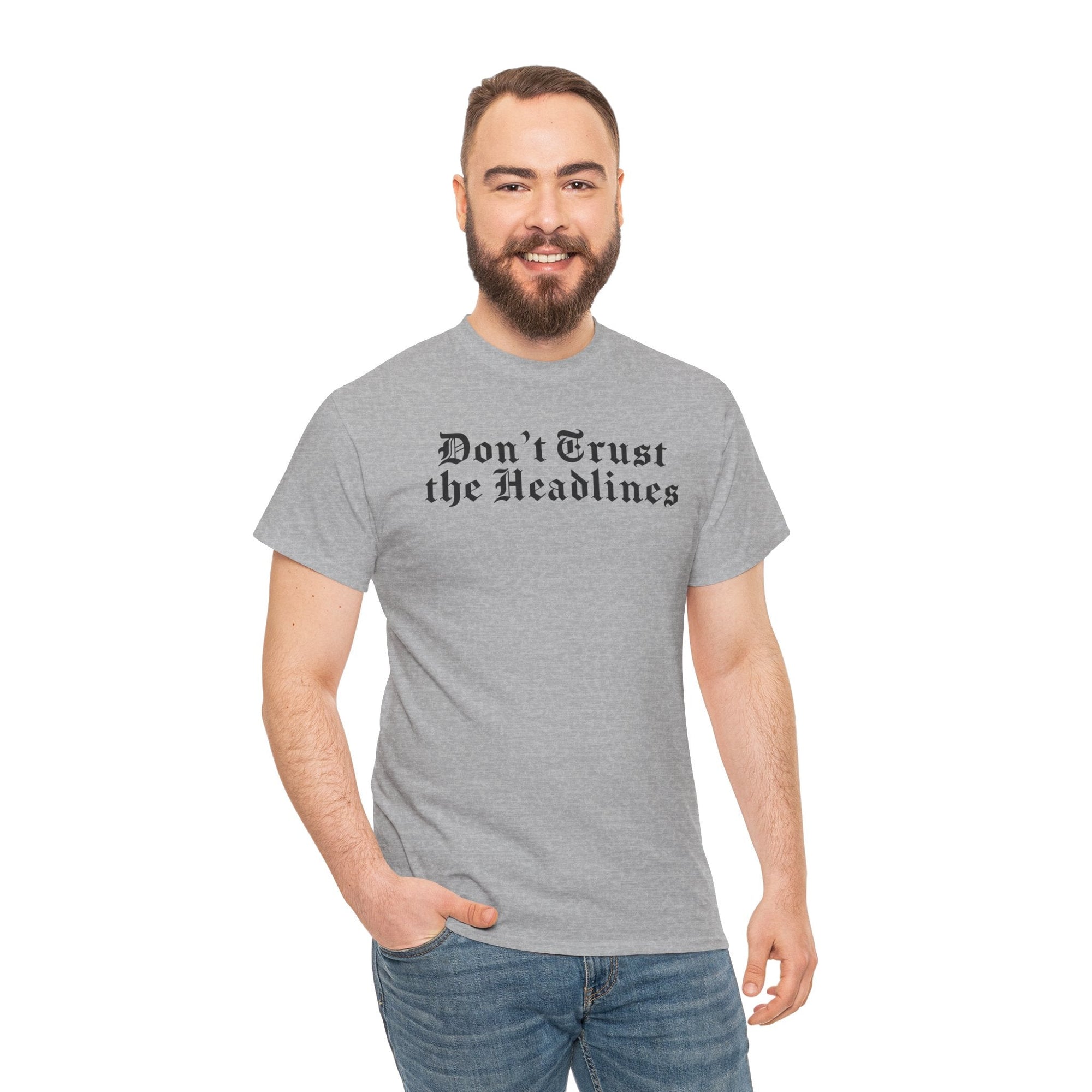 Don't Trust the Headlines T-Shirt - Shop Israel