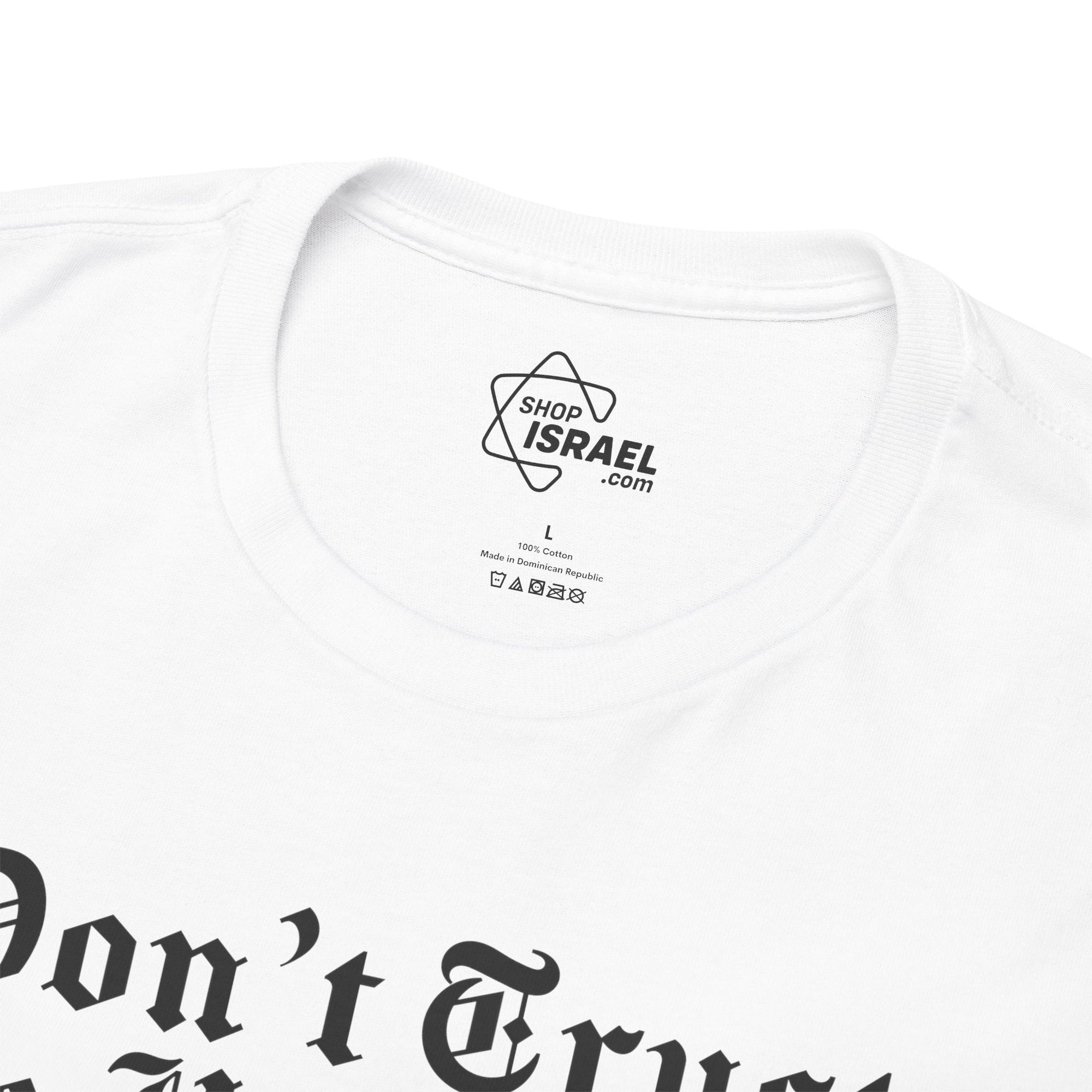 Don't Trust the Headlines T-Shirt - Shop Israel