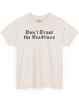 Don't Trust the Headlines T-Shirt - Shop Israel