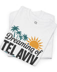 Dreaming of Tel Aviv T-Shirt - Shop Israel