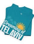Dreaming of Tel Aviv T-Shirt - Shop Israel