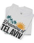 Dreaming of Tel Aviv T-Shirt - Shop Israel