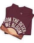From the Desert We Bloom T-Shirt - Shop Israel