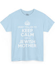 Keep Calm Jewish Mother T-Shirt - Shop Israel