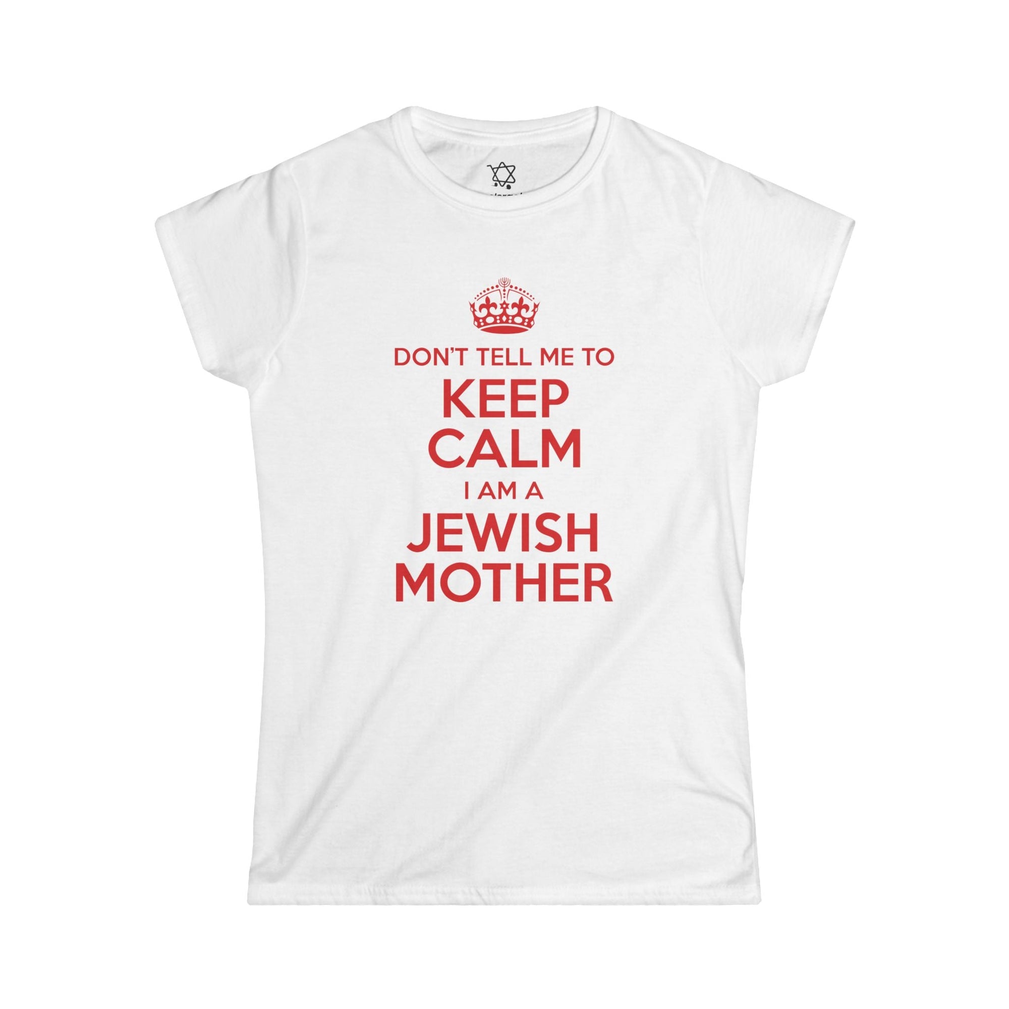 Keep Calm Jewish Mother Women's T-Shirt - Shop Israel