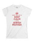 Keep Calm Jewish Mother Women's T-Shirt - Shop Israel