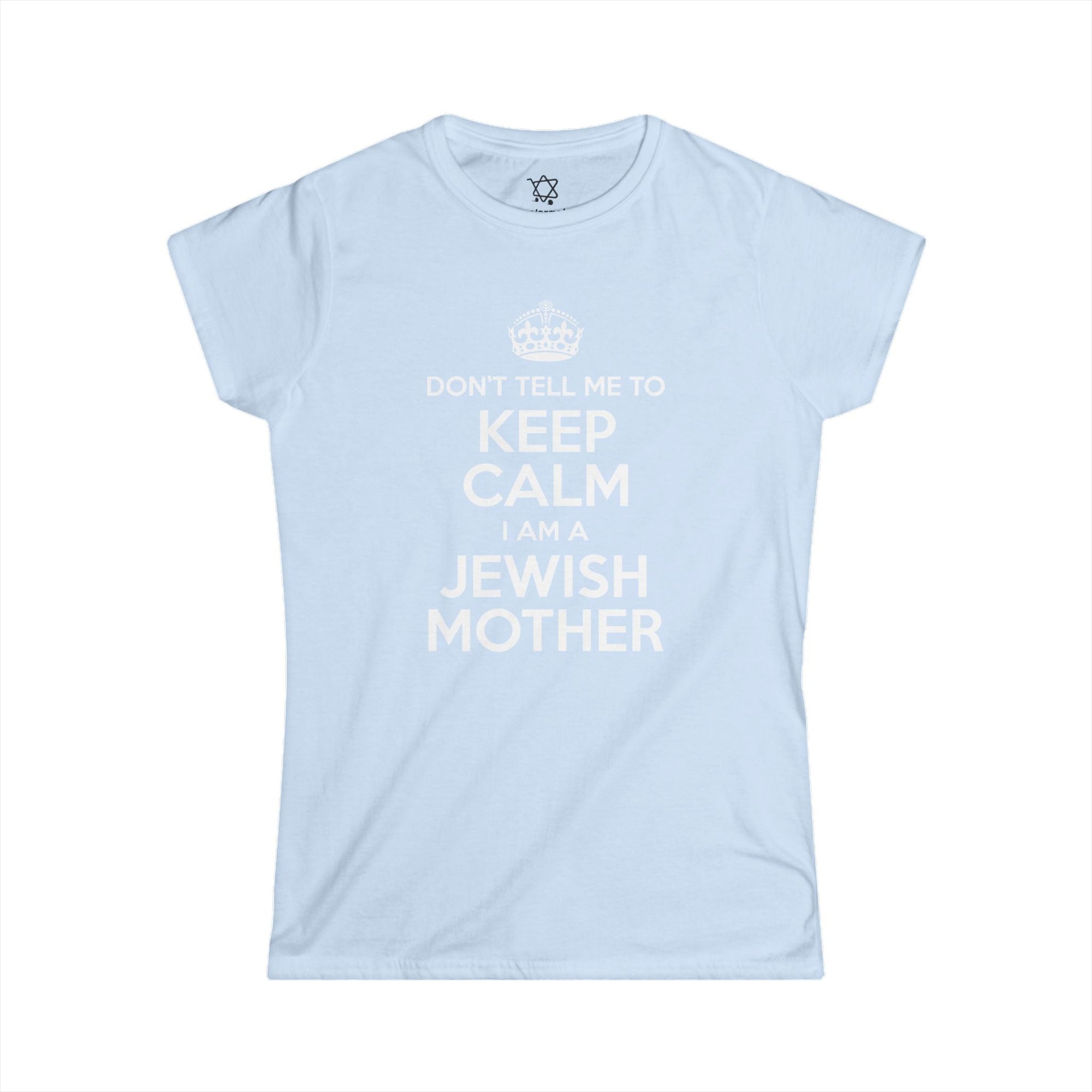 Keep Calm Jewish Mother Women's T-Shirt - Shop Israel