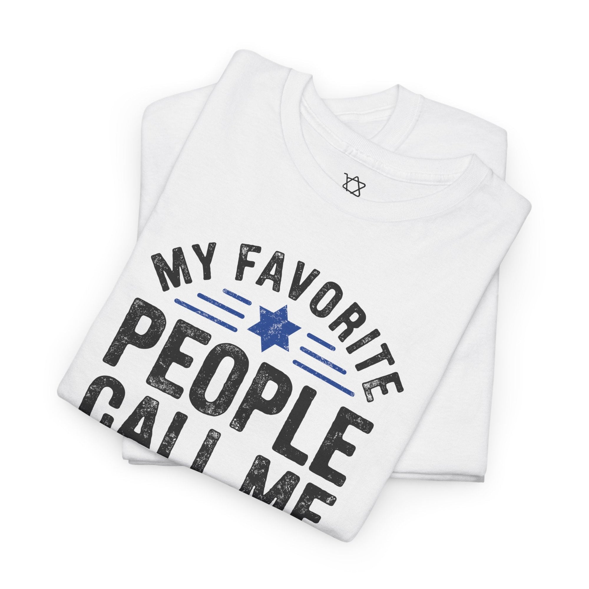 My Favorite People Call Me Abba T-Shirt - Shop Israel