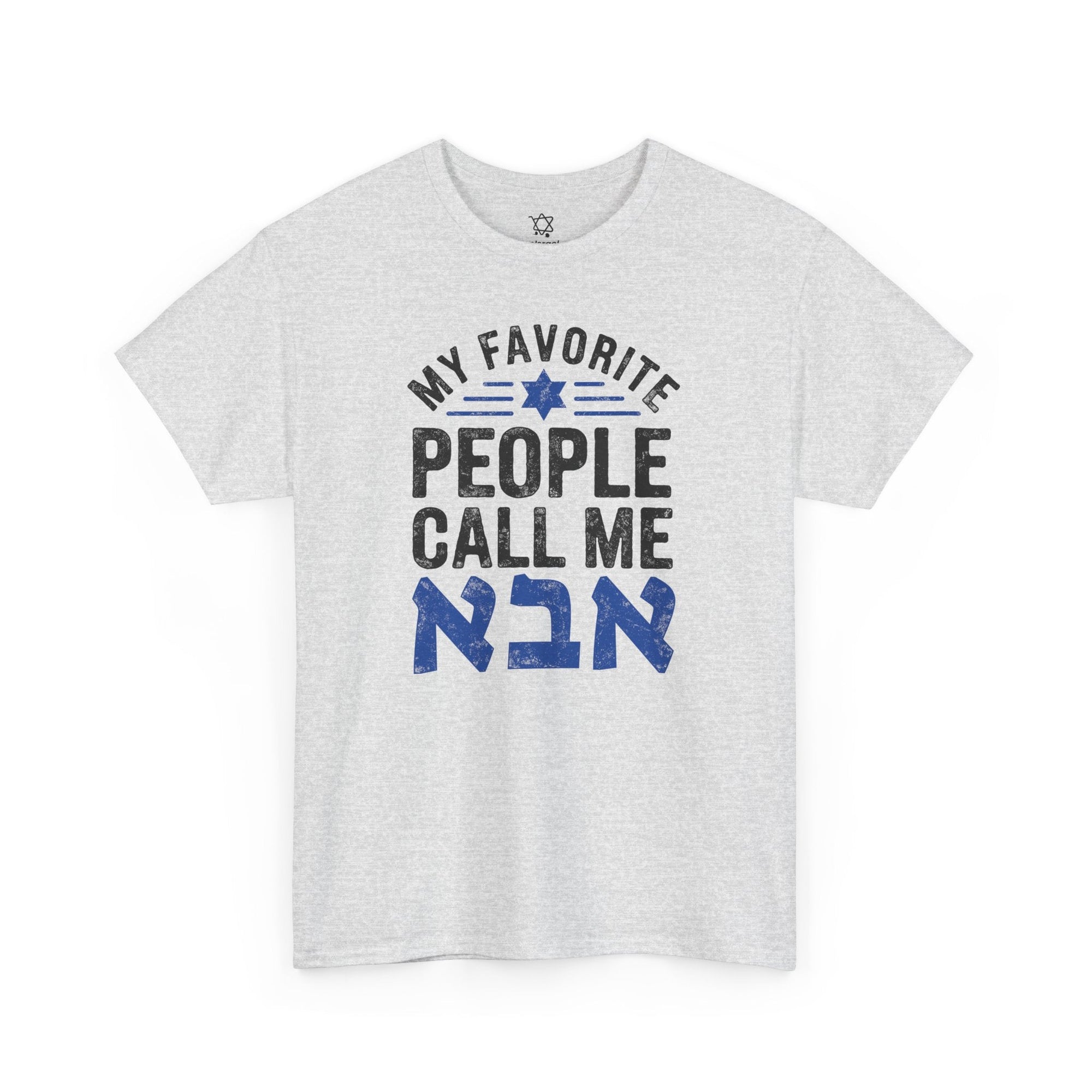 My Favorite People Call Me Abba T-Shirt - Shop Israel
