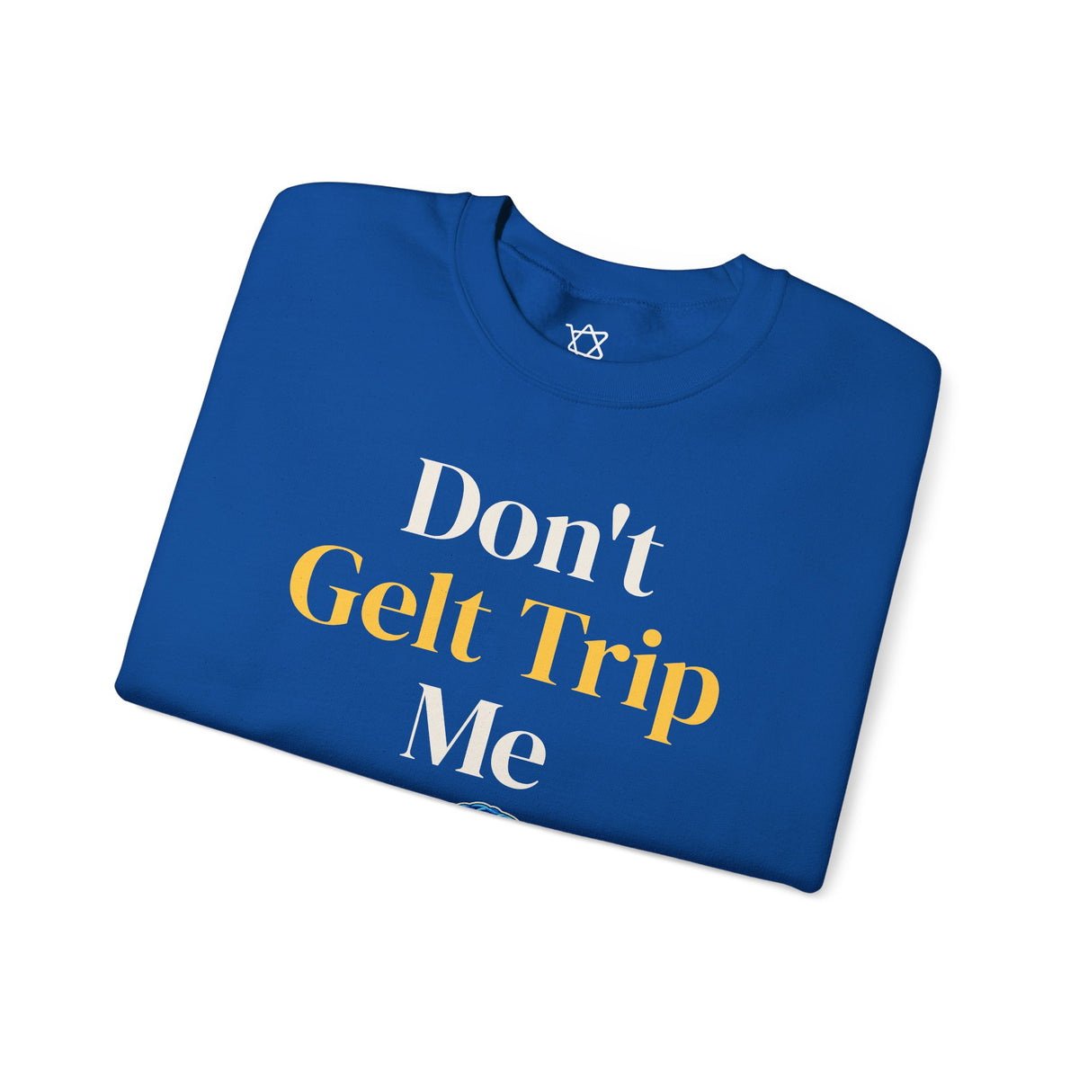 Don't Gelt Trip Me Sweatshirt - Shop Israel