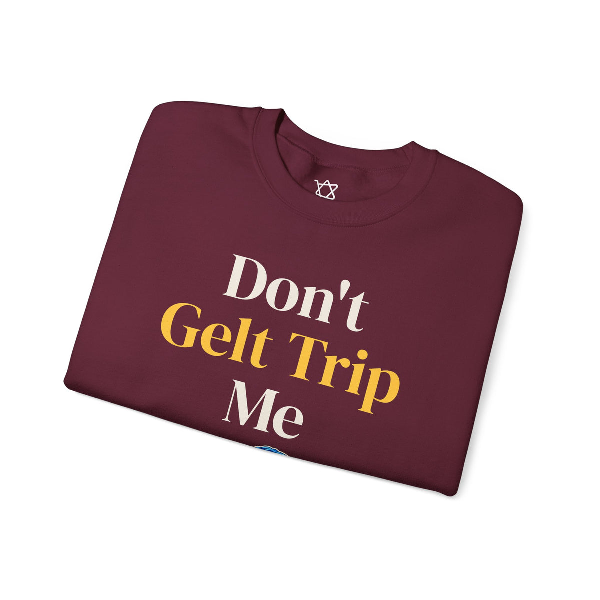 Don't Gelt Trip Me Sweatshirt - Shop Israel
