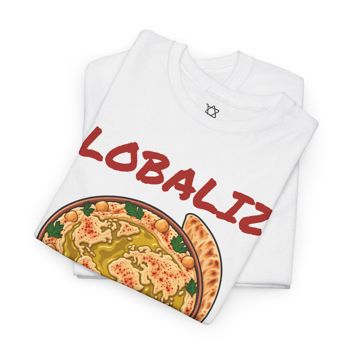 Globalize the Hummus T-Shirt - Shop Israel