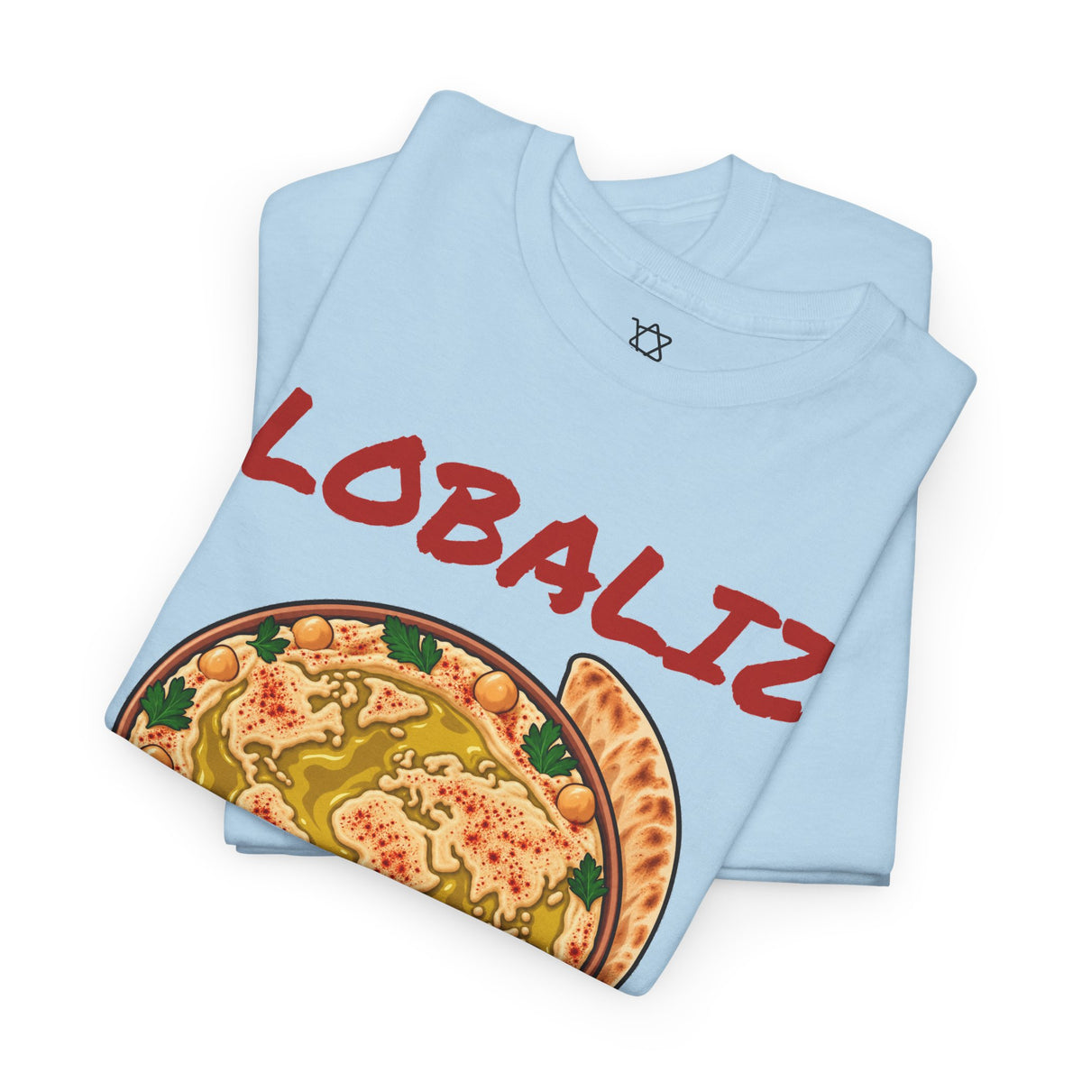 Globalize the Hummus T-Shirt - Shop Israel