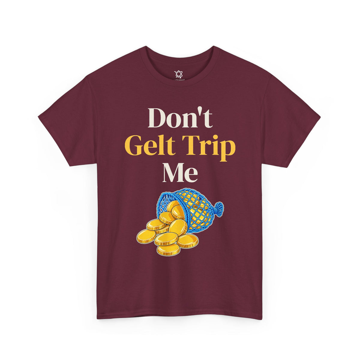Don't Gelt Trip Me T-Shirt in Maroon - Shop Israel