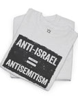 Anti - Israel = Antisemitism T-Shirt - Shop Israel