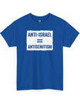 Anti - Israel = Antisemitism T-Shirt - Shop Israel