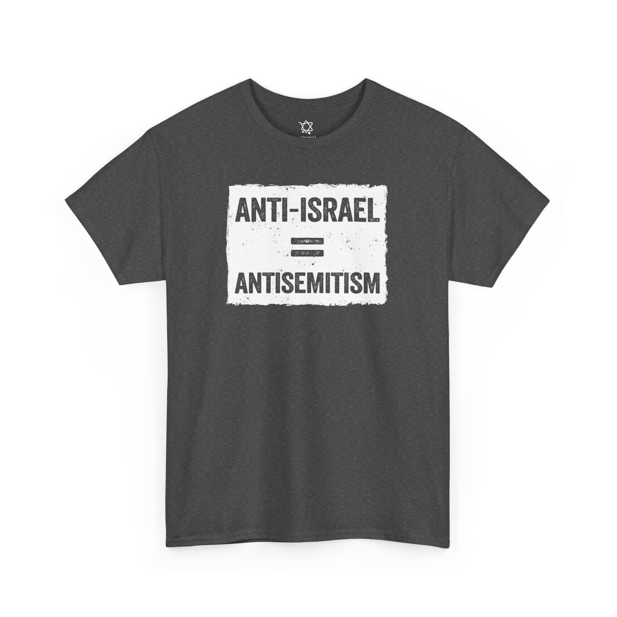 Anti - Israel = Antisemitism T-Shirt - Shop Israel