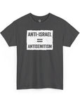 Anti - Israel = Antisemitism T-Shirt - Shop Israel