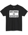 Anti - Israel = Antisemitism T-Shirt - Shop Israel