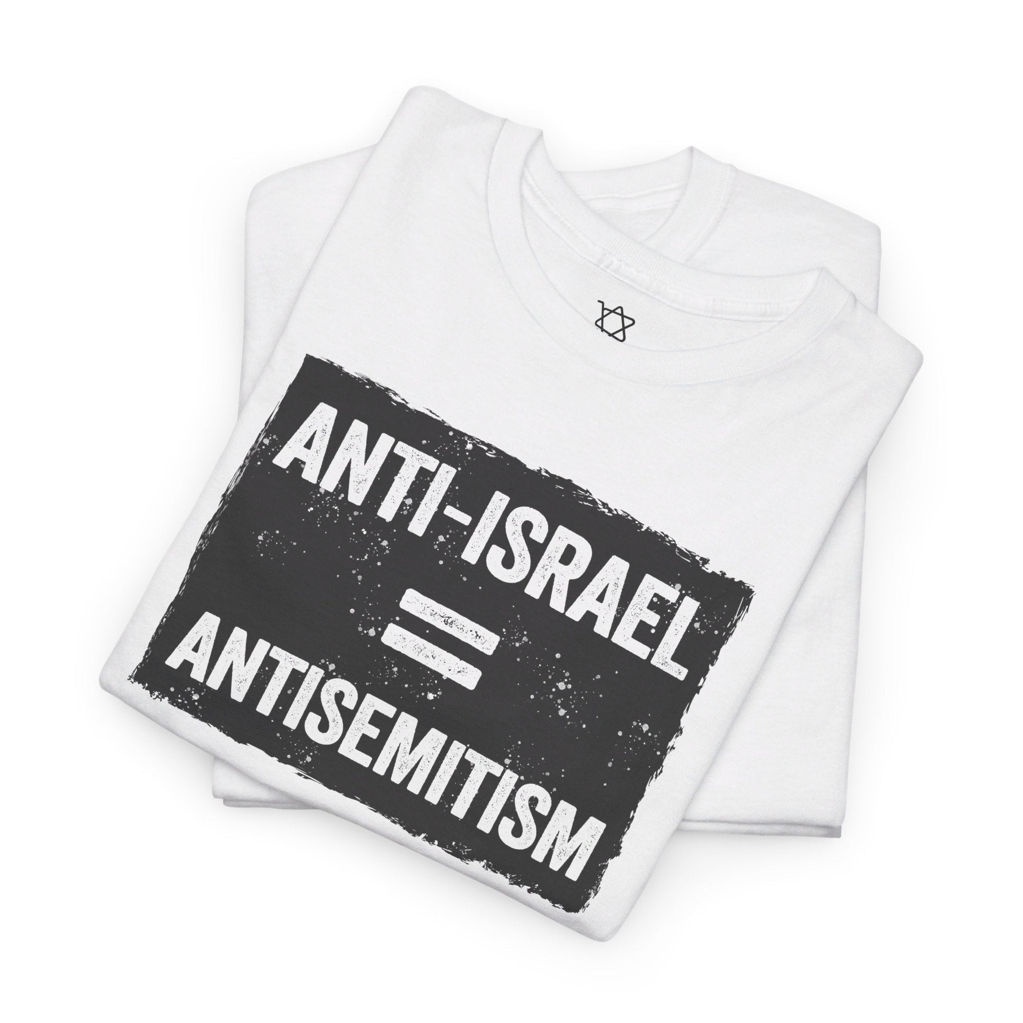 Anti - Israel = Antisemitism T-Shirt - Shop Israel