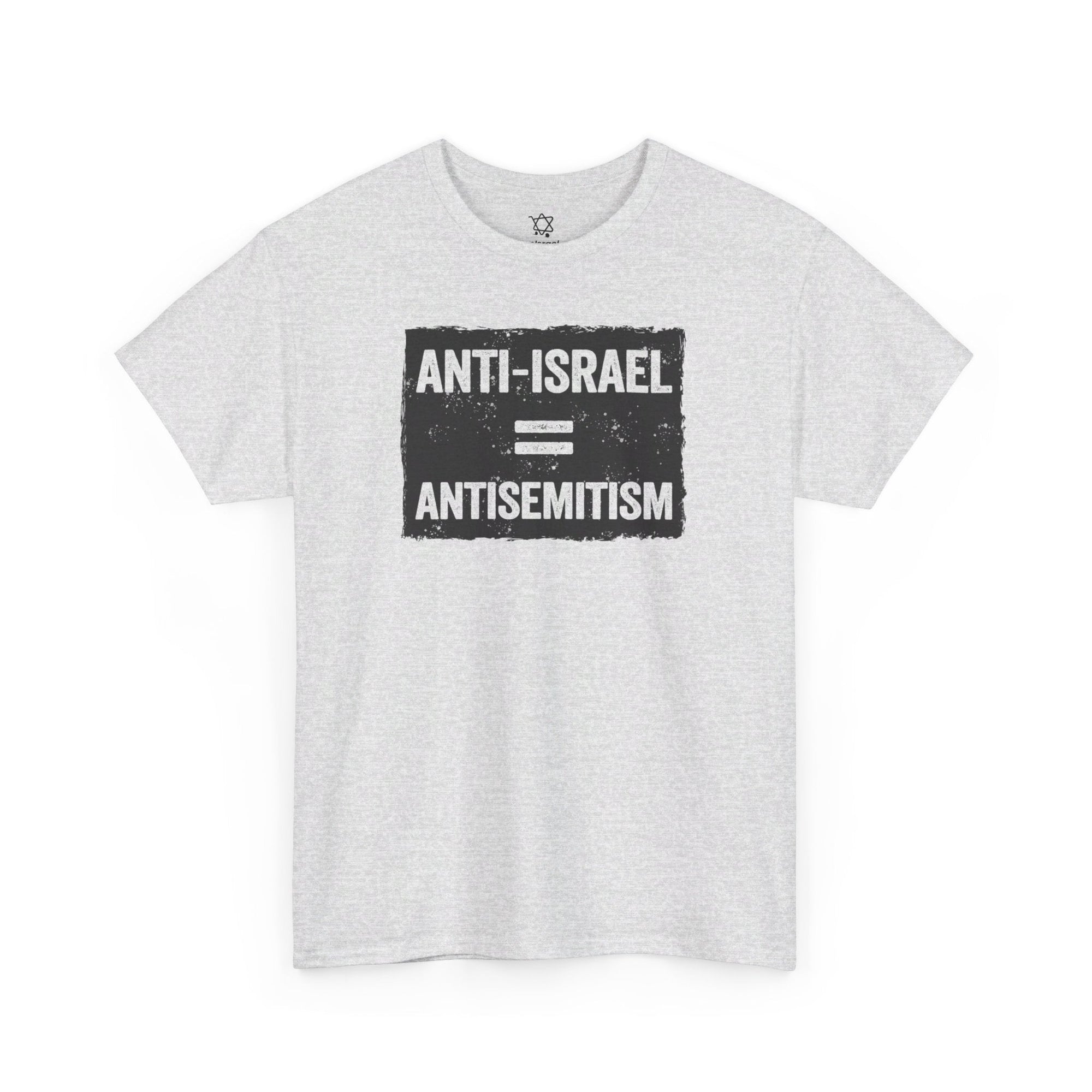 Anti - Israel = Antisemitism T-Shirt - Shop Israel