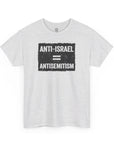 Anti - Israel = Antisemitism T-Shirt - Shop Israel