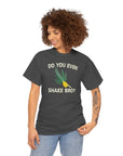 Do You Even Shake Bro T-Shirt - Shop Israel