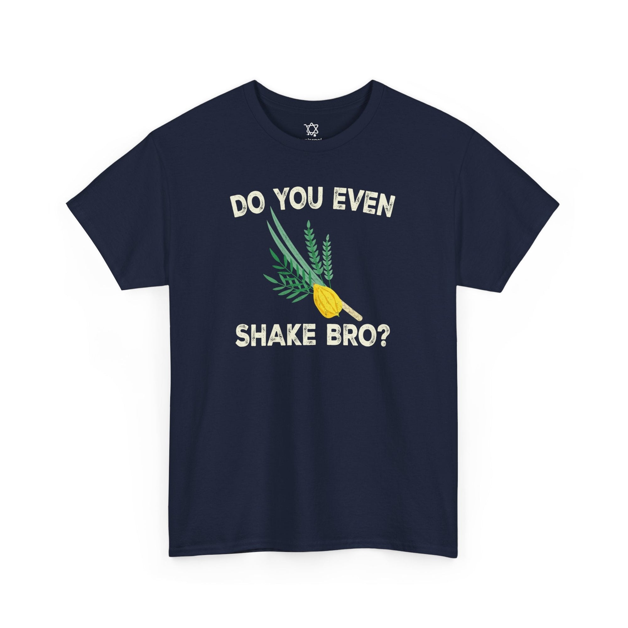 Do You Even Shake Bro T-Shirt - Shop Israel