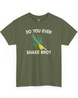 Do You Even Shake Bro T-Shirt - Shop Israel