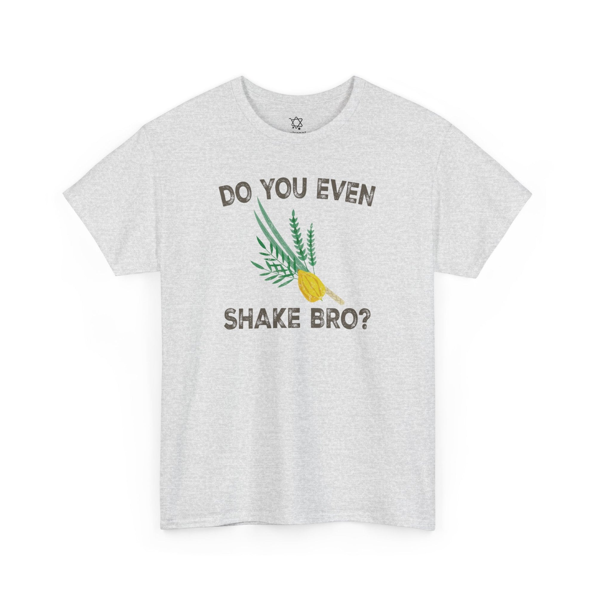 Do You Even Shake Bro T-Shirt - Shop Israel