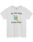 Do You Even Shake Bro T-Shirt - Shop Israel