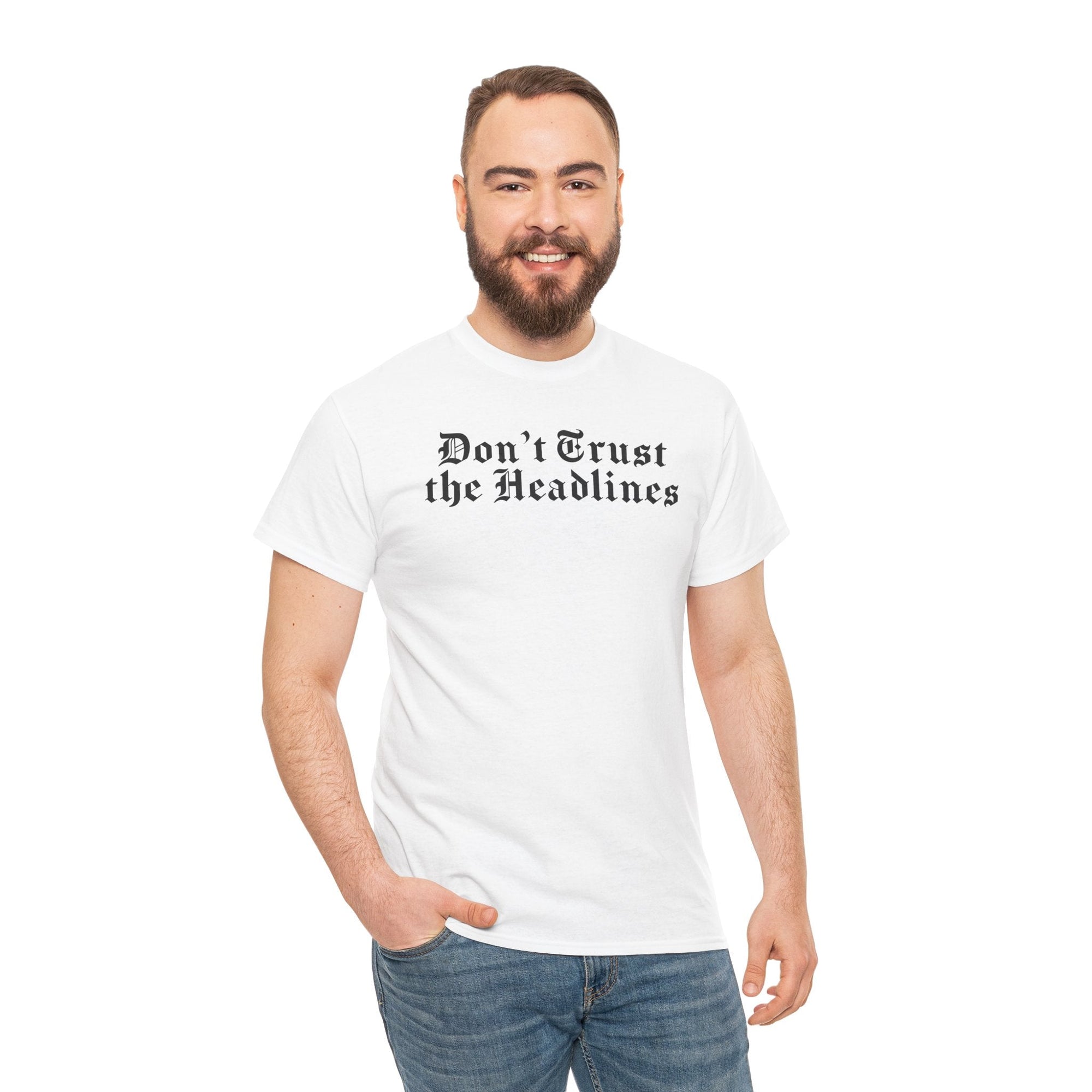 Don&#39;t Trust the Headlines T-Shirt - Shop Israel