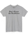 Don't Trust the Headlines T-Shirt - Shop Israel