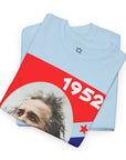 Einstein for President 1952 T - Shirt - Shop Israel