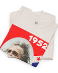 Einstein for President 1952 T - Shirt - Shop Israel