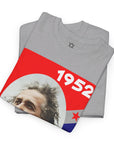 Einstein for President 1952 T - Shirt - Shop Israel