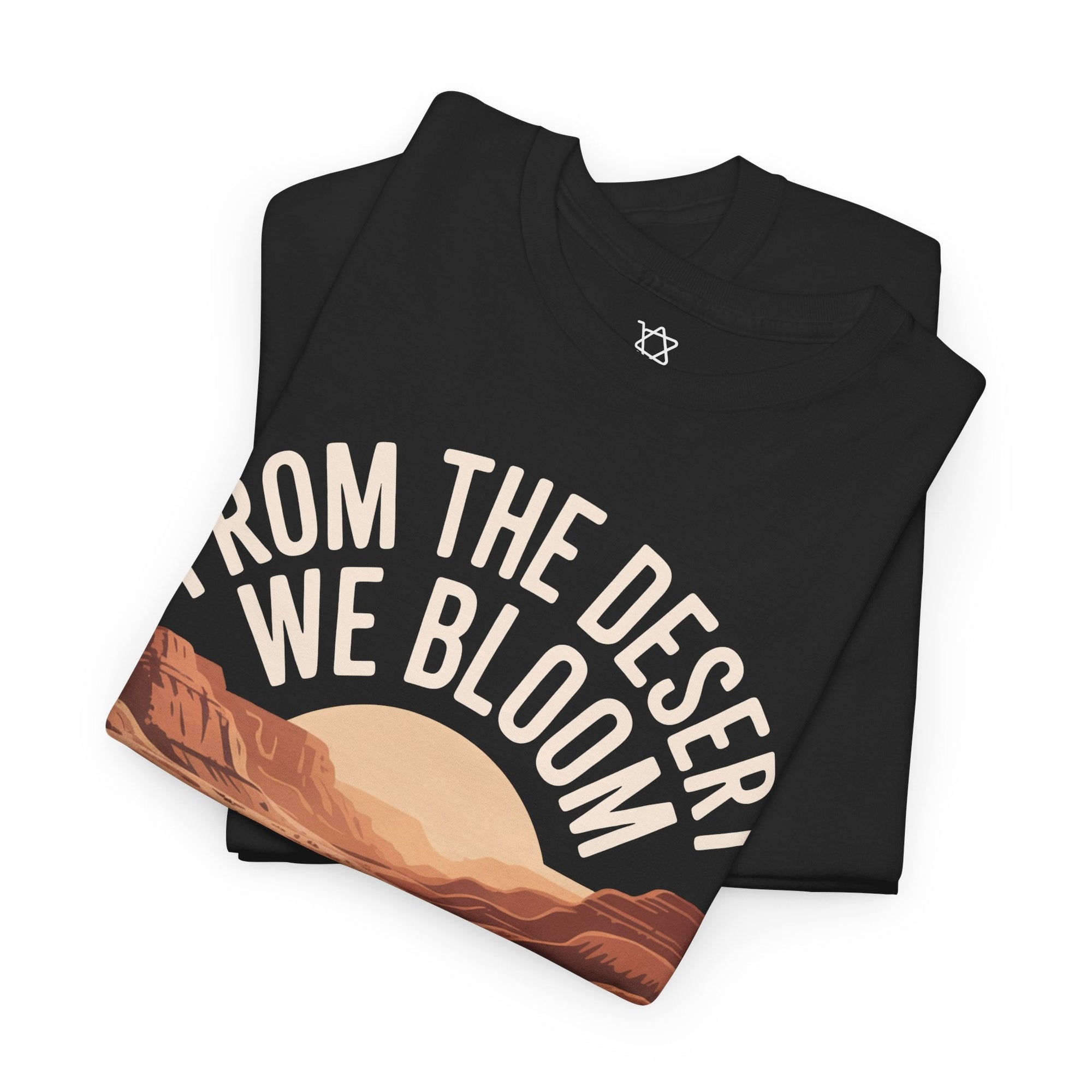 From the Desert We Bloom T-Shirt - Shop Israel