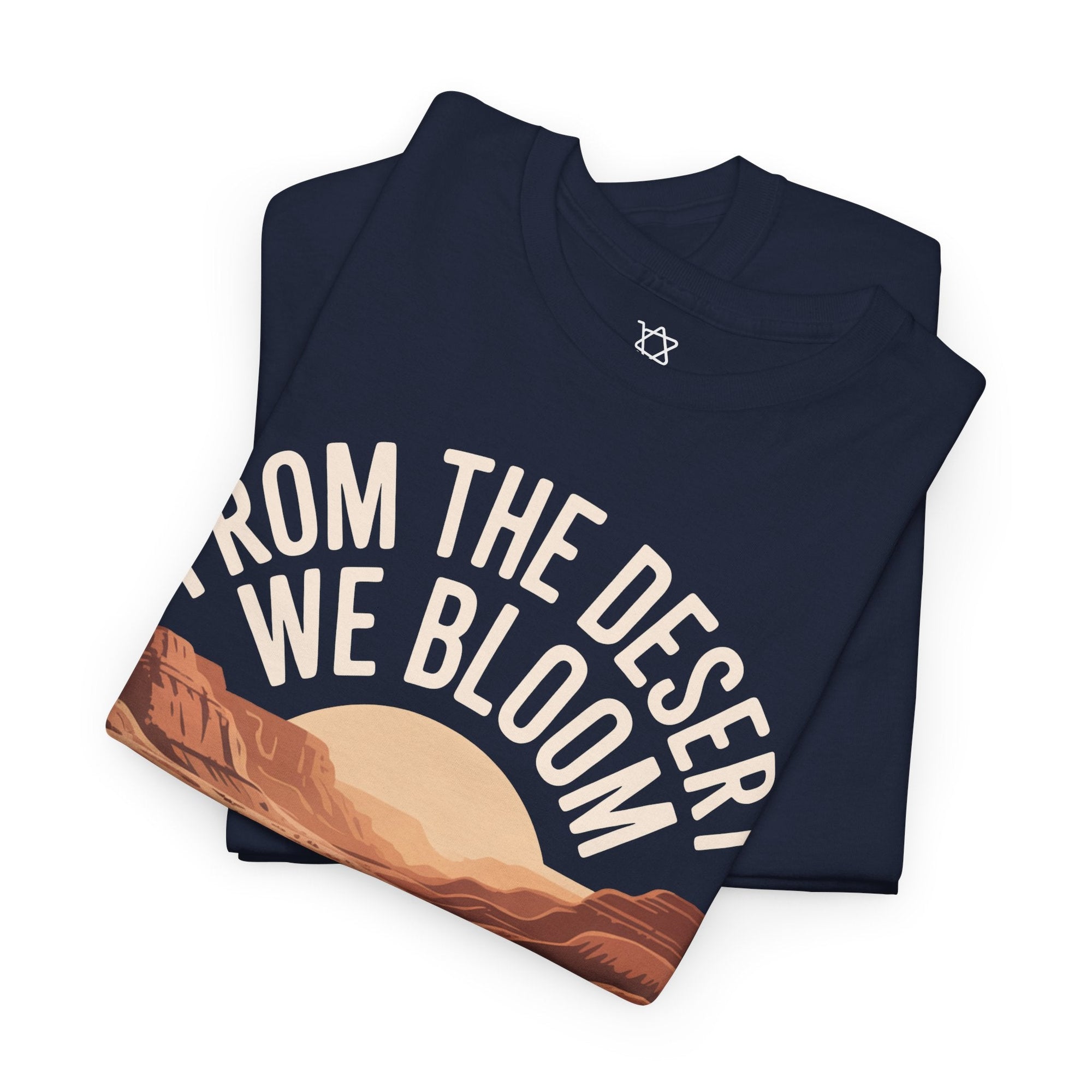 From the Desert We Bloom T-Shirt - Shop Israel
