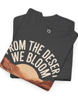 From the Desert We Bloom T-Shirt - Shop Israel