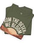 From the Desert We Bloom T-Shirt - Shop Israel