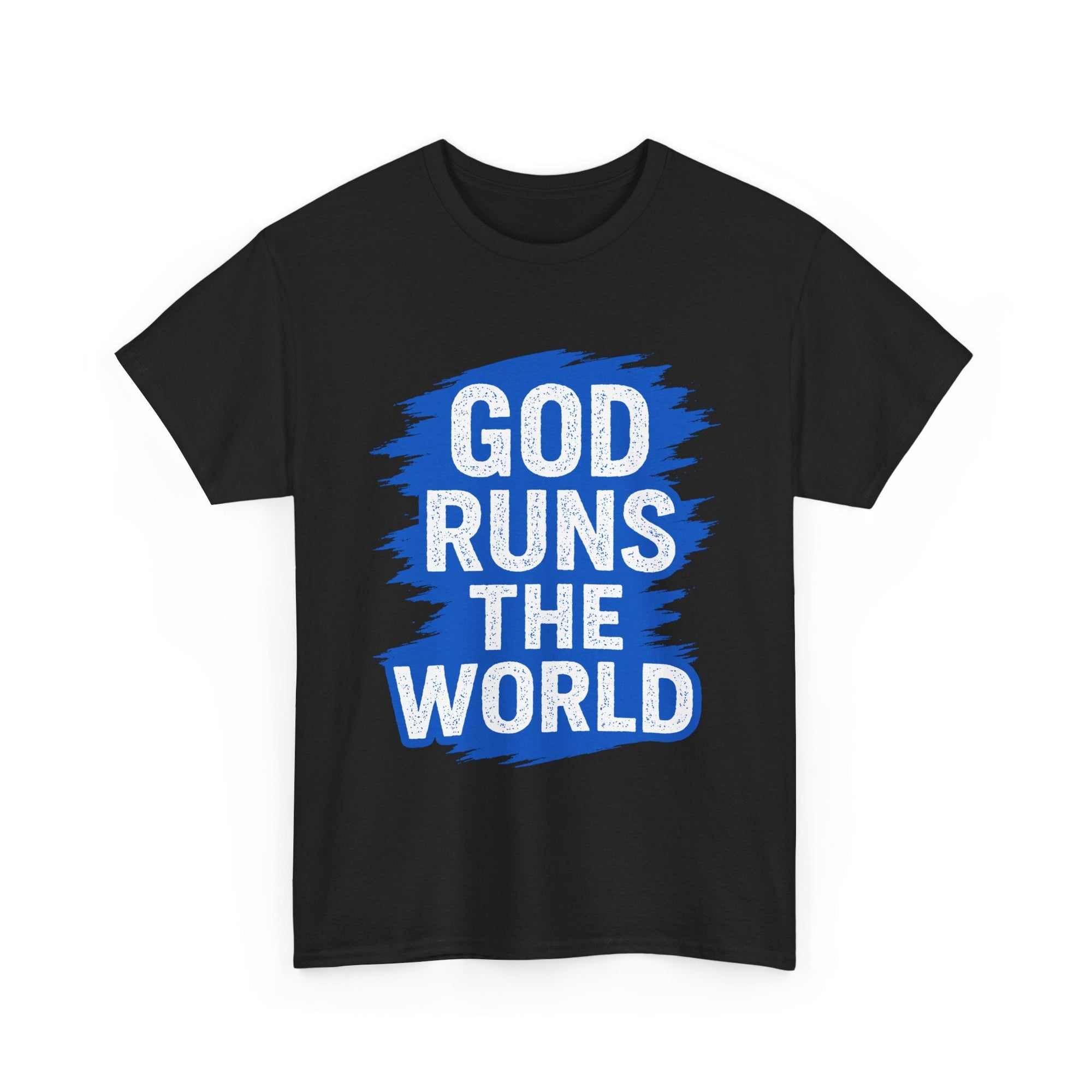 God Runs The World T-Shirt - Shop Israel